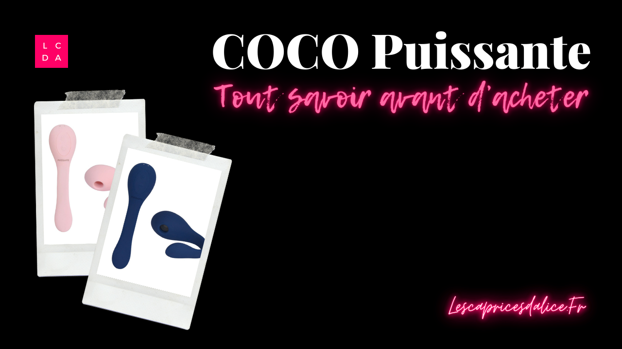 Coco Puissante les 10 questions sur le sextoy Coco Puissante les 10 questions sur le sextoy