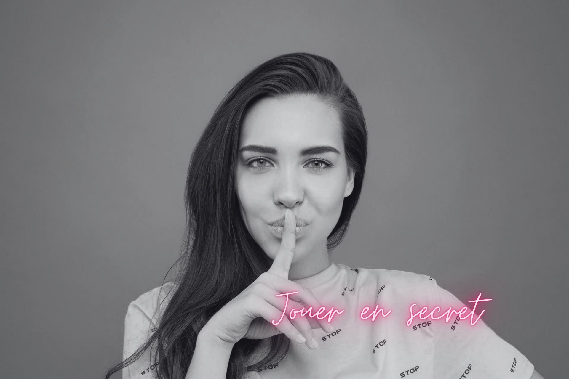 Jouer en secret