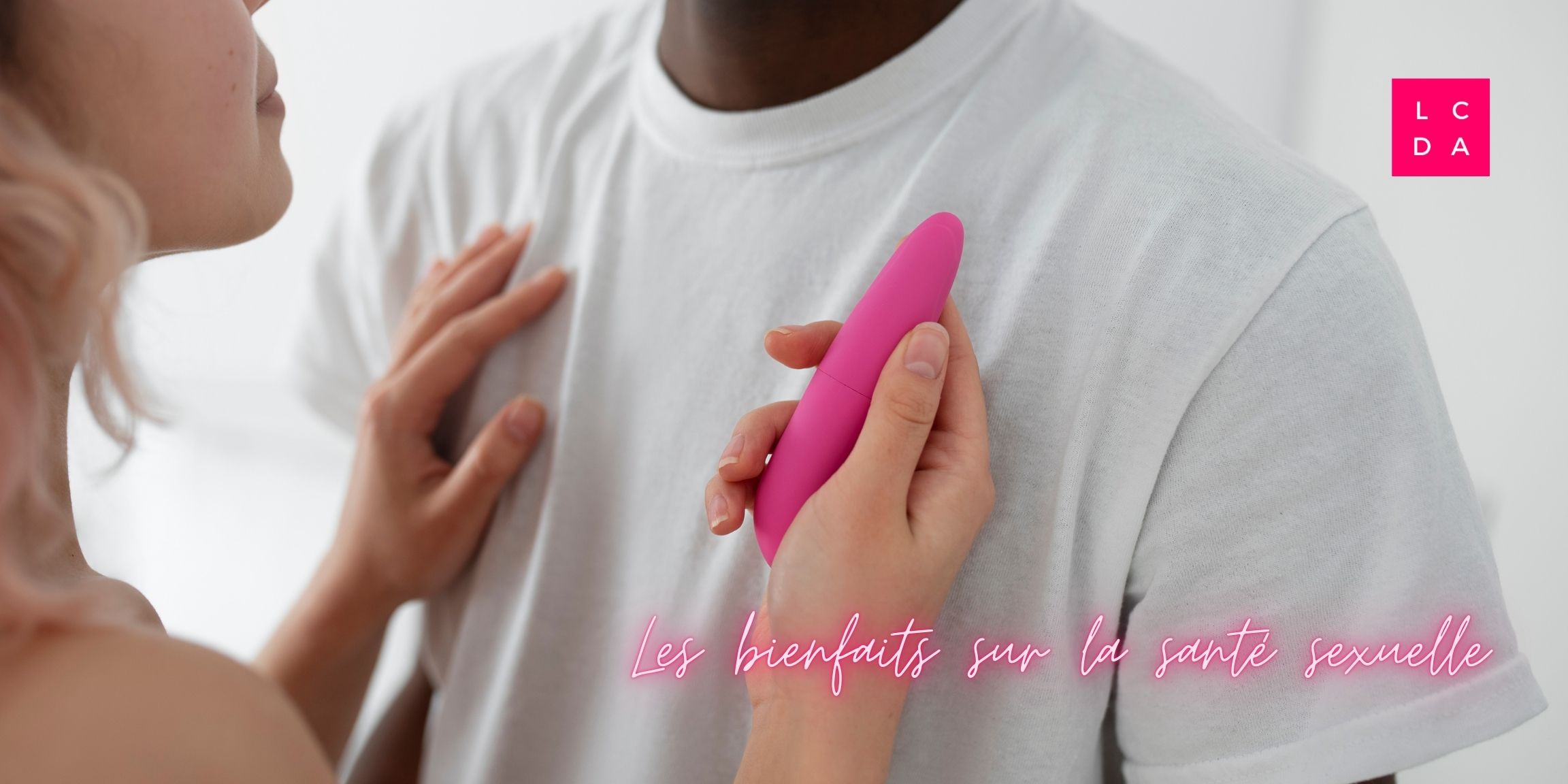 Les bienfaits sur la santé sexuelle